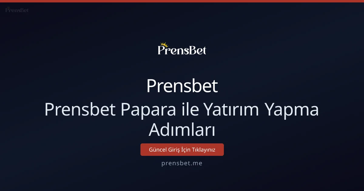 Papara ile Prensbet'e Hızlı Yatırım Rehberi
